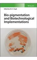Bio-pigmentation and Biotechnological Implementations