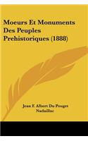 Moeurs Et Monuments Des Peuples Prehistoriques (1888): (French)