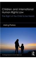 Children and International Human Rights Law: The Right of the Child to be Heard