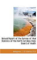 Annual Report of the Bureau of Vital Statistics of the North Carolina State Board of Health