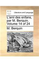 L'Ami Des Enfans, Par M. Berquin. Volume 14 of 24