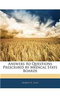 Answers to Questions Prescribed by Medical State Boards
