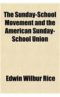 The Sunday-School Movement and the American Sunday-School Union: (English)