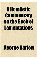 A Homiletic Commentary on the Book of Lamentations