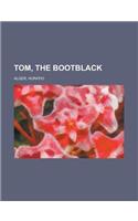 Tom, the Bootblack