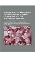 Wisconsin Reports; Cases Determined in the Supreme Court of Wisconsin Volume 172: (English)