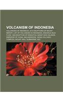 Volcanism of Indonesia: Volcanoes of Indonesia, 2010 Eruptions of Mount Merapi, List of Volcanoes in Indonesia, Sidoarjo Mud Flow