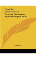 Ueber Die Geschichtlichen Vorstufen Der Neueren Rechtsphilosophie (1858)