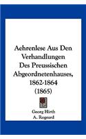 Aehrenlese Aus Den Verhandlungen Des Preussischen Abgeordnetenhauses, 1862-1864 (1865)