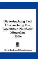 Die Aufsuchung Und Untersuchung Von Lagerstatten Nutzbarer Mineralien (1866)