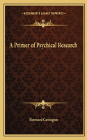 A Primer of Psychical Research