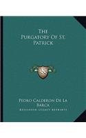 The Purgatory of St. Patrick: (English)