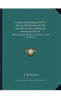 Seventh Annual Report Of The Bureau Of Ethnology To The Secretary Of The Smithsonian Institution 1885-86: Indian Linguistic Families Of America, North Of Mexico(English)