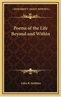Poems of the Life Beyond and Within