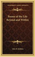 Poems of the Life Beyond and Within