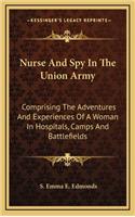Nurse And Spy In The Union Army