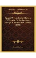 Speech of Hon. Richard Parker, of Virginia, on the Presidents Message in Relation to California (1850)