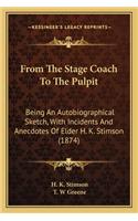 From the Stage Coach to the Pulpit from the Stage Coach to the Pulpit