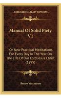 Manual Of Solid Piety V1