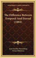 Difference Between Temporal And Eternal (1884)