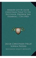 Memoir Left by Jacob Christiaan Pielat to His Successor, Diederik Van Domburg, 1734 (1905)
