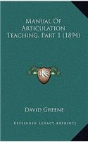 Manual Of Articulation Teaching, Part 1 (1894): (English)