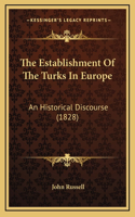 The Establishment of the Turks in Europe: An Historical Discourse (1828)