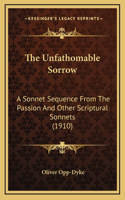 The Unfathomable Sorrow