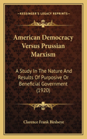 American Democracy Versus Prussian Marxism