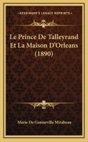 Le Prince De Talleyrand Et La Maison D'Orleans (1890)
