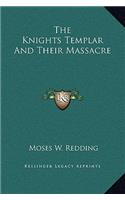 The Knights Templar And Their Massacre: (English)
