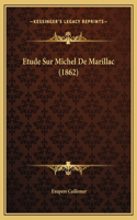 Etude Sur Michel De Marillac (1862): (French)