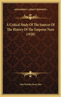 A Critical Study Of The Sources Of The History Of The Emperor Nero (1920)