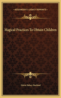 Magical Practices To Obtain Children