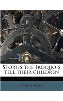 Stories the Iroquois Tell Their Children