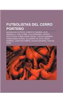Futbolistas del Cerro Porteno: Maximiliano Estevez, Roberto Cabanas, Aldo Bobadilla, Juan Iturbe, Julio Irrazabal, Sergio Goycochea(Spanish)