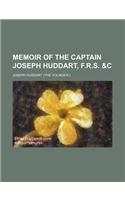 Memoir of the Captain Joseph Huddart, F.R.S. &C