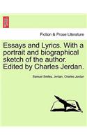 Essays and Lyrics. with a Portrait and Biographical Sketch of the Author. Edited by Charles Jerdan.