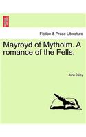 Mayroyd of Mytholm. a Romance of the Fells.