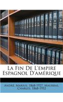 Fin De L'empire Espagnol D'amérique