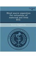 Blind Source Separation for Extraction of Maternal and Fetal ECG
