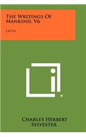 The Writings of Mankind, V6: Latin(English)