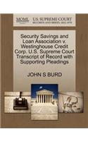 Security Savings and Loan Association V. Westinghouse Credit Corp. U.S. Supreme Court Transcript of Record with Supporting Pleadings