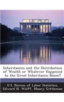 Inheritances and the Distribution of Wealth or Whatever Happened to the Great Inheritance Boom?