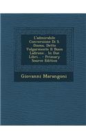 L'Admirabile Conversione Di S. Disma, Detto Volgarmente Il Buon Ladrone... in Due Libri...
