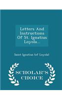 Letters and Instructions of St. Ignatius Loyola... - Scholar's Choice Edition