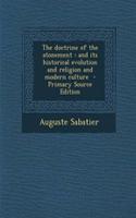 The Doctrine of the Atonement: And Its Historical Evolution and Religion and Modern Culture(English)