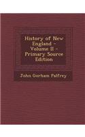 History of New England - Volume II - Primary Source Edition