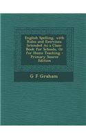 English Spelling, with Rules and Exercises