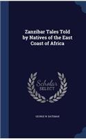 Zanzibar Tales Told by Natives of the East Coast of Africa